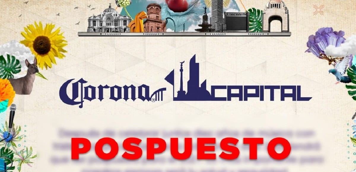 ¡NOOO! Posponen Corona Capital por la pandemia 2 corona capital se pospone 2021 1110x581 1