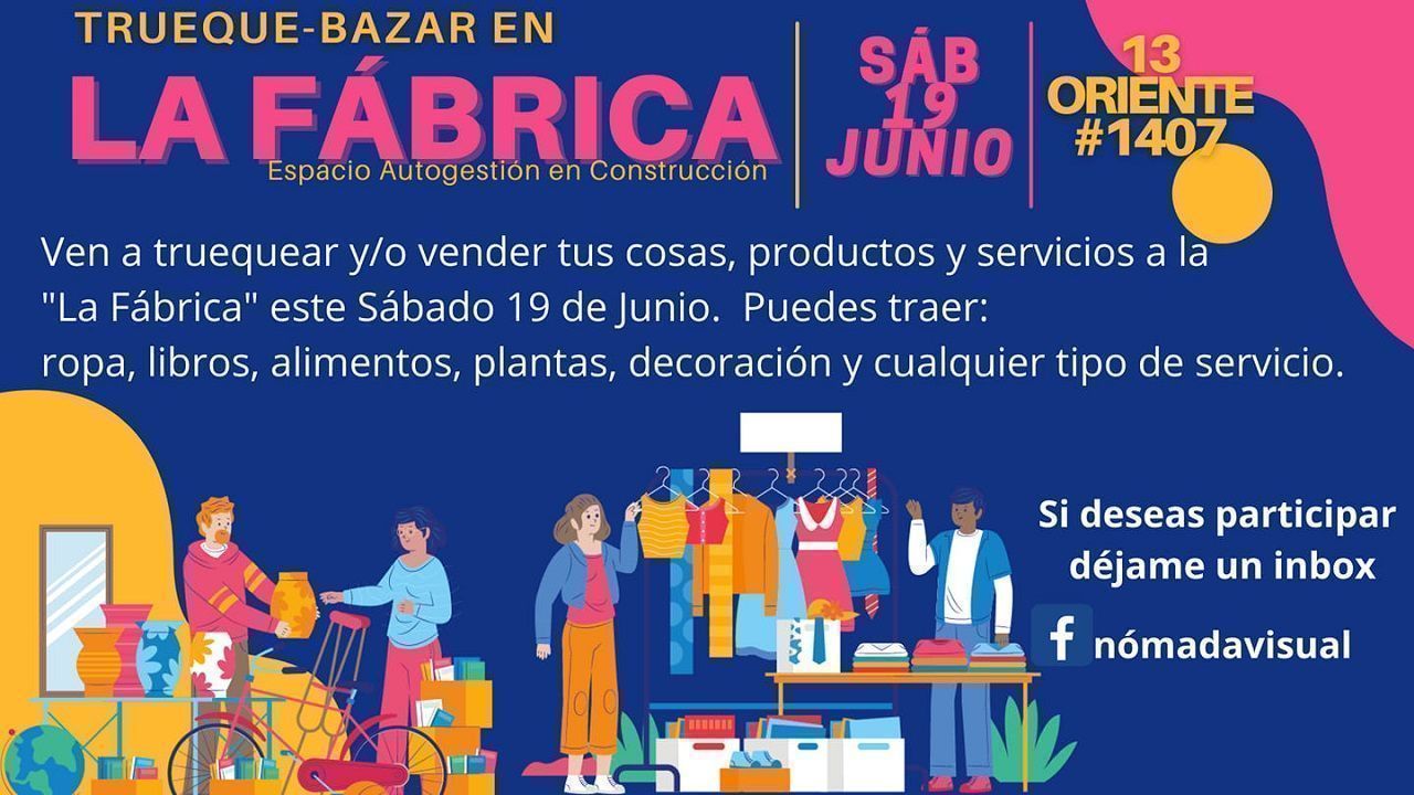 ¿Tienes cosas que ya no usas y quieres intercambiar? Asiste al trueque-bazar "La Fábrica" 4 trueque