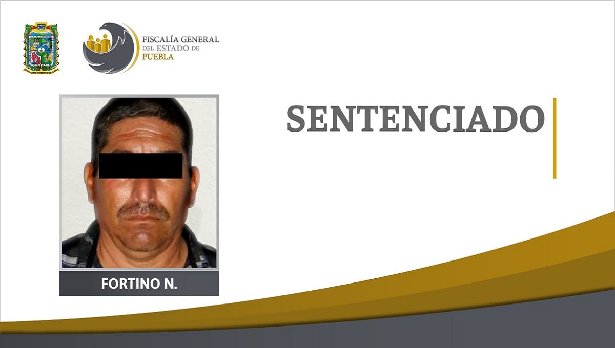 Sentencian a hombre a 62 años de cárcel por secuestro y violación de una niña en Puebla 1 Fortino N 1