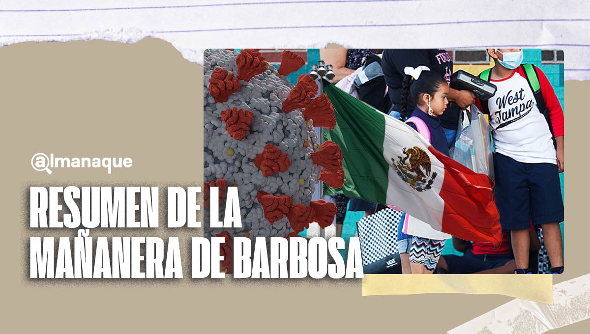 Variante Delta, cuotas escolares, fiestas patrias y 550 casos COVID, los temas de la mañanera de Barbosa del 12 de agosto 2 portada resumen mananera 12 08