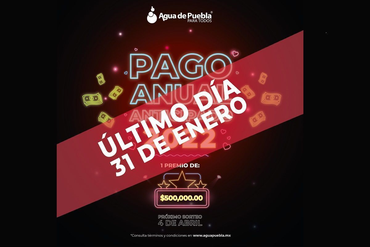 ¡Aprovecha! 31 de enero, último día del Pago Anual Anticipado en Agua de Puebla 2 POSTAL