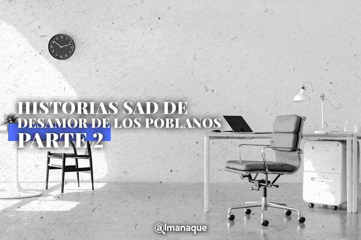 Historias SAD de desamor de los poblanos: Parte 2 2 Historias SAD de desamor de los poblanos Parte 2