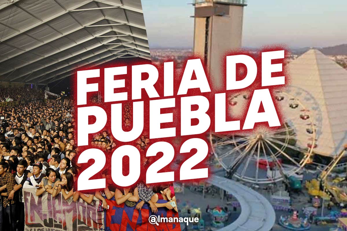 Con artistas internacionales, así será la Feria de Puebla del 28 de abril al 15 de mayo 2 feria de puebla 2022 fechas