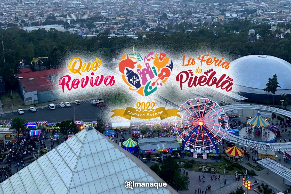 Entrada a la Feria de Puebla costará 50 pesos: estas son las atracciones gratuitas 2 costos feria de puebla 2022 boletos precio