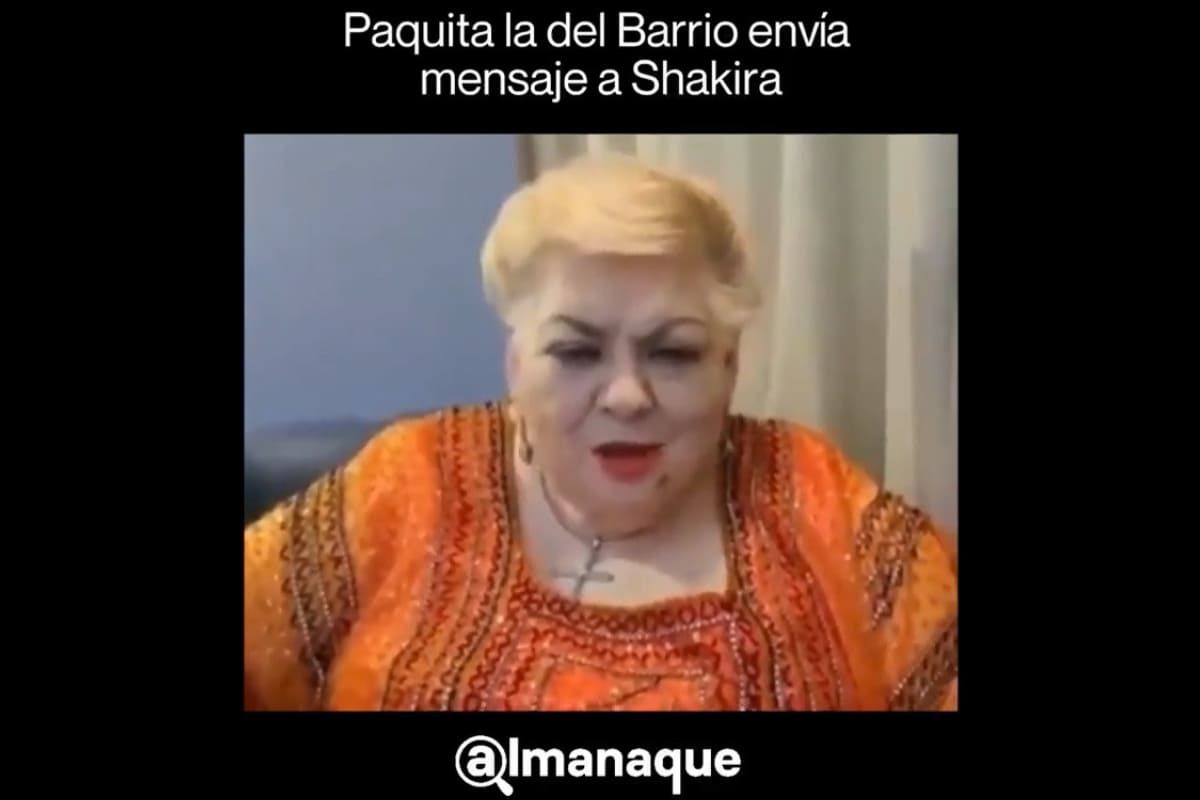 "Si alguien sabe de estas cosas es tu amiga": Paquita la del Barrio manda mensaje a Shakira 3 Paquita la del Barrio manda mensaje a Shakira