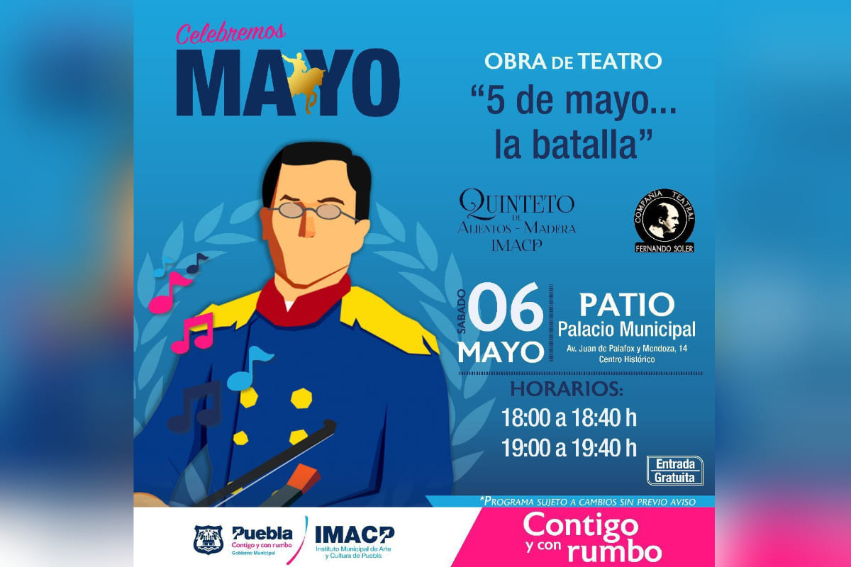 Celebra el aniversario de la Batalla de Puebla con actividades culturales y artísticas 5 5 de mayo puebla