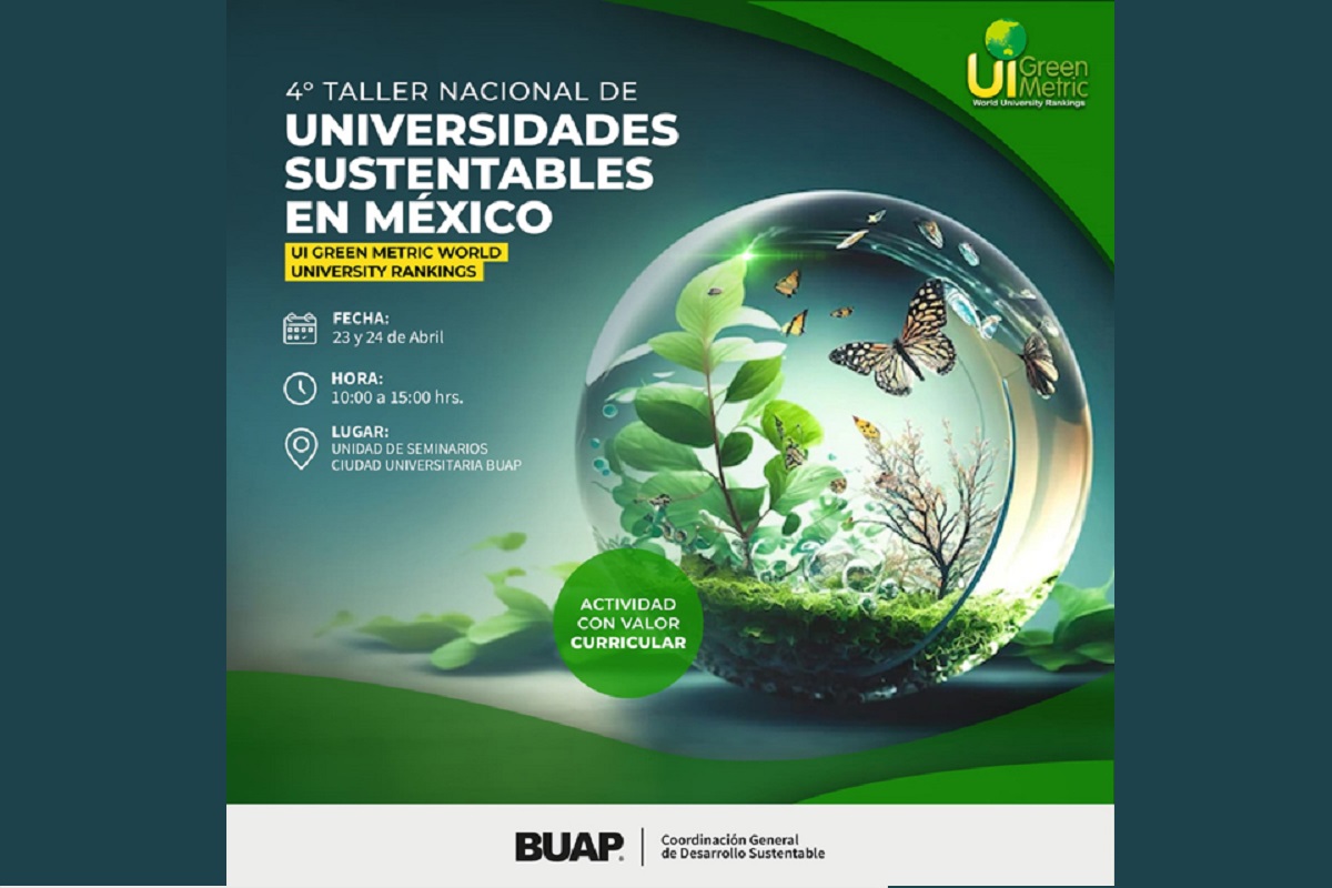La BUAP, sede del Cuarto Taller de Universidades Verdes de México 1 La BUAP, sede del Cuarto Taller de Universidades Verdes de México