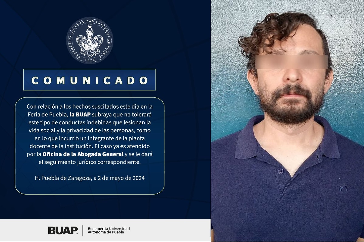 BUAP no tolerará conducta de acosador de la Feria de Puebla; le darán seguimiento jurídico correspondiente 1 BUAP no tolerará a acosador de la Feria de Puebla
