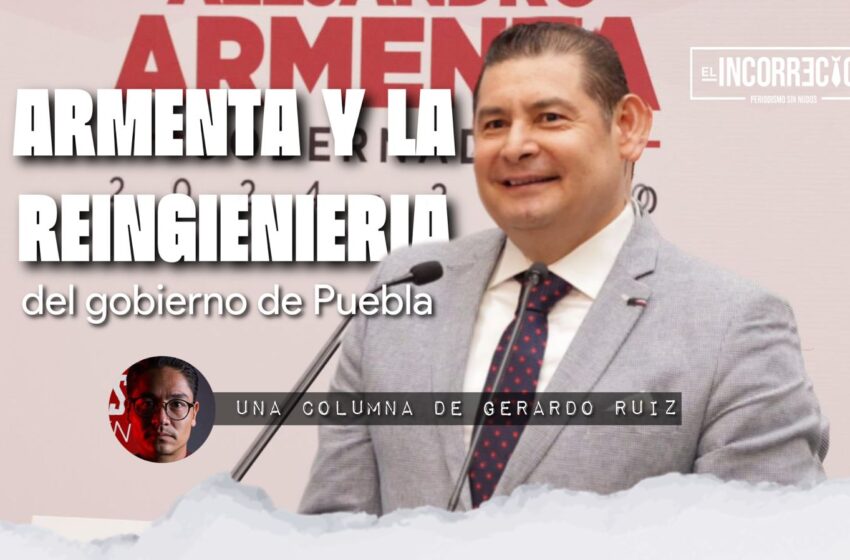 reingeniería del gobierno de puebla de armenta 