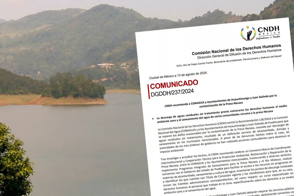 CNDH alerta de alta contaminación en presa de Necaxa por descargas de Huauchinango y Juan Galindo 1 CNDH alerta de alta contaminacion en presa de Necaxa por residuos de Huauchinango y Juan Galindo