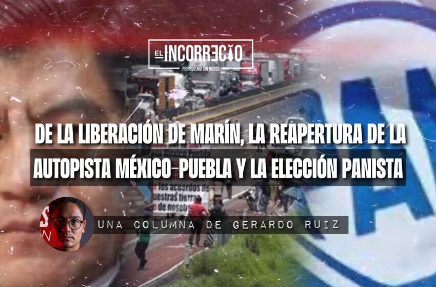 De la liberación de Marín, la reapertura de la autopista México-Puebla y la elección panista 3 Liberación de Mario Marín, historias de un joven reportero