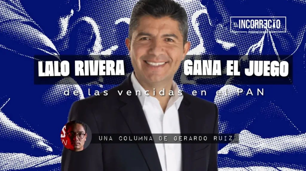 Lalo Rivera gana el juego de las vencidas en el PAN