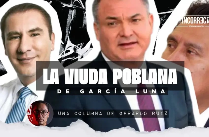 La viuda poblana de García Luna