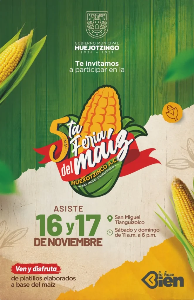 Sembrando tradición gobierno municipal de Huejotzingo presenta la 5ta. Feria del maíz en Tianguizolco