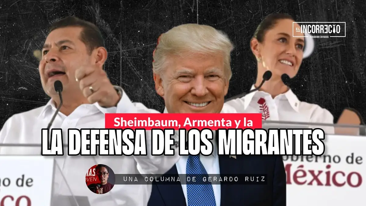 Sheinbaum, Armenta y la defensa a los migrantes