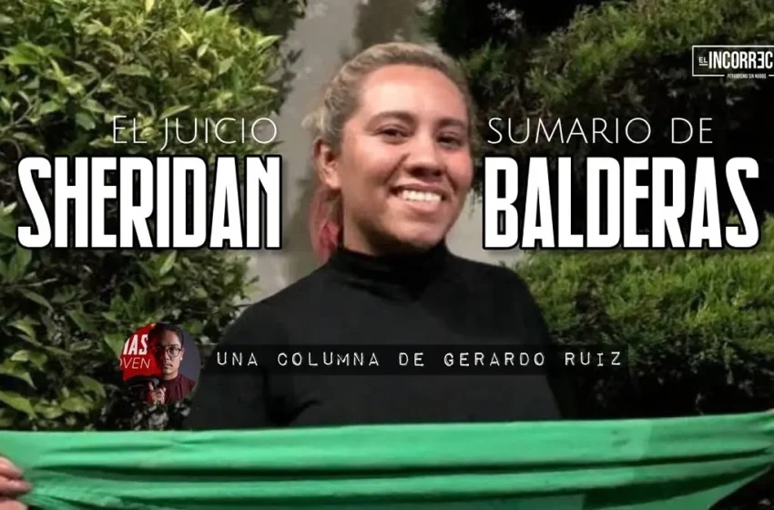 El juicio sumario a Sheridan Balderas