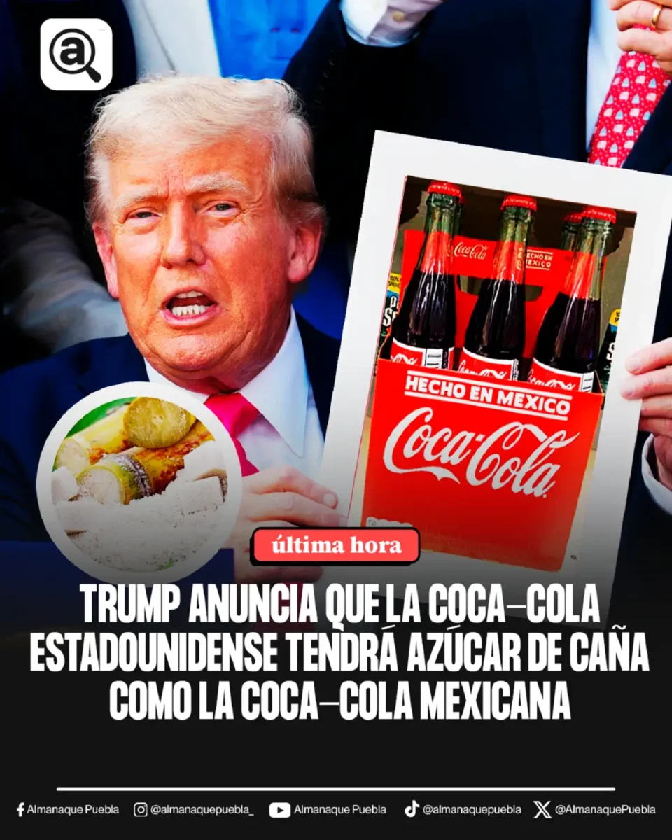 Coca-Cola usará azúcar de caña en Estados Unidos, anuncia Trump