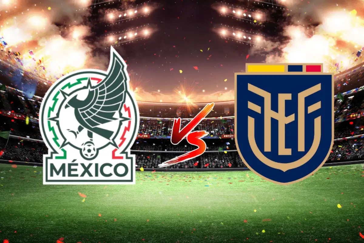 ¿Cuándo y dónde ver el México vs Ecuador? 1 ¿Cuándo y dónde ver el México vs Ecuador?